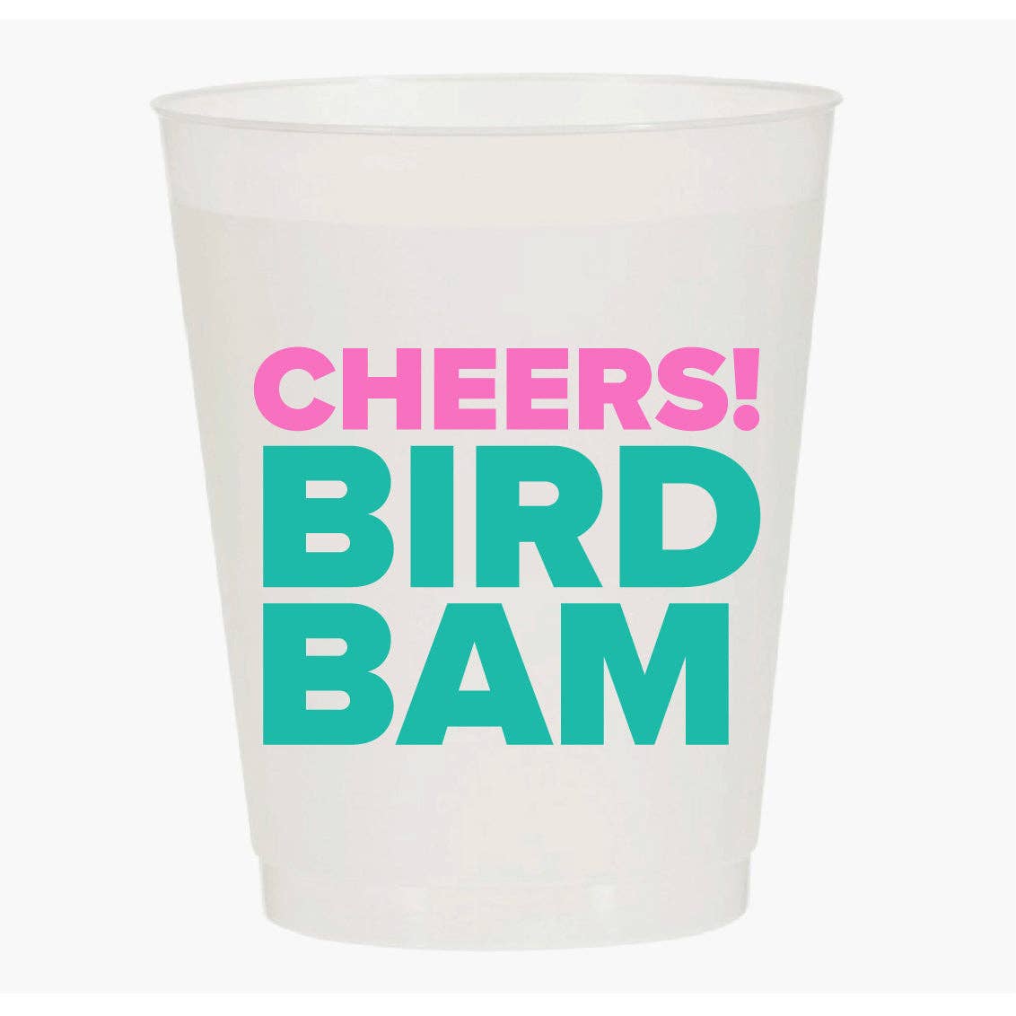 “Cheers Bird Bam" Shatterproof Cups